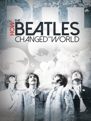 cover image of Beatles: How The Beatles Changed The World